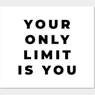 Your Only Limit Is You Positive Quote Posters and Art